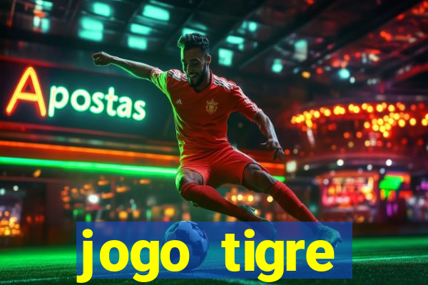 jogo tigre plataforma nova